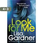 Look for me 9781780897707 Lisa Gardner, Boeken, Verzenden, Gelezen, Lisa Gardner