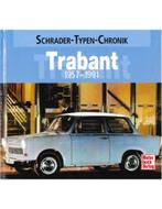 TRABANT 1957-1991 SCHRADER TYPEN CHRONIK - FRANK RÖNICKE -