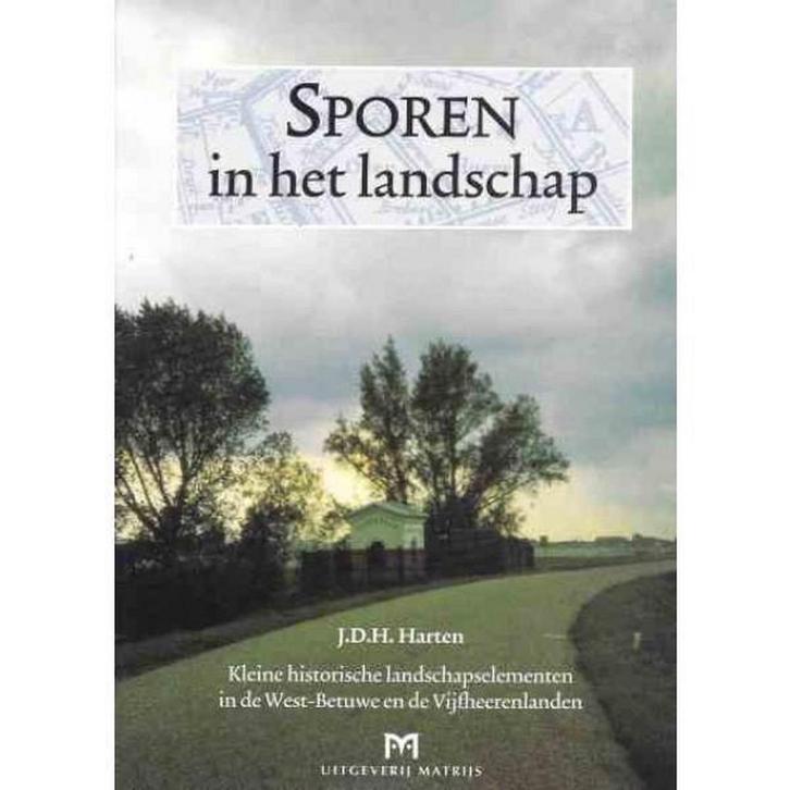 Sporen in het landschap 9789053450994 J.D.H. Harten, Boeken, Wetenschap, Gelezen, Verzenden