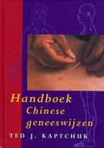 Handboek Chinese Geneeswijzen 9789021589442, Gelezen, Ted J. Kaptchuk, Hardcover, Verzenden
