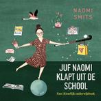 Juf Naomi klapt uit de school 9789493209190 Naomi Smits, Boeken, Verzenden, Gelezen, Naomi Smits