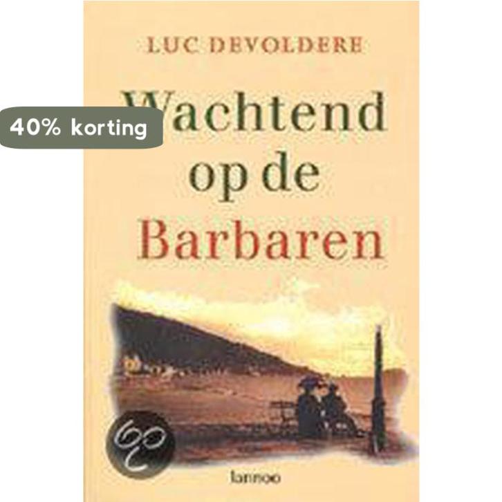 Wachtend op de Barbaren 9789020947878 Luc Devoldere, Boeken, Literatuur, Gelezen, Verzenden