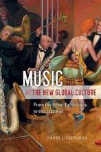 Music and the New Global Culture 9780226649276, Verzenden, Harry Liebersohn