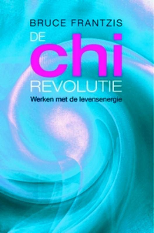 De chi-revolutie 9789069638539 B. Frantzis, Boeken, Gezondheid, Dieet en Voeding, Zo goed als nieuw, Verzenden