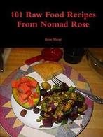 101 Raw Food Recipes From Nomad Rose. Short, Rose   ., Boeken, Verzenden, Zo goed als nieuw, Short, Rose