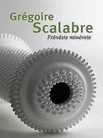 Grégoire Scalabre: Frénésie minérale  Van Petegh...  Book, Zo goed als nieuw, Van Peteghem, Pia, Verzenden
