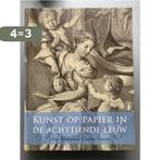 Kunst op papier in de achttiende eeuw 9789048435289, Verzenden, Zo goed als nieuw