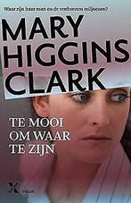 Te mooi om waar te zijn  Higgins Clark, Mary  Book, Zo goed als nieuw, Higgins Clark, Mary, Verzenden