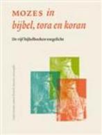 MOZES IN BIJBEL TORA EN KORAN 9789065392787 A. Wessels, Verzenden, Zo goed als nieuw, A. Wessels