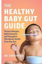 The Healthy Baby Gut Guide 9781771648851 Vincent Ho, Verzenden, Zo goed als nieuw, Vincent Ho