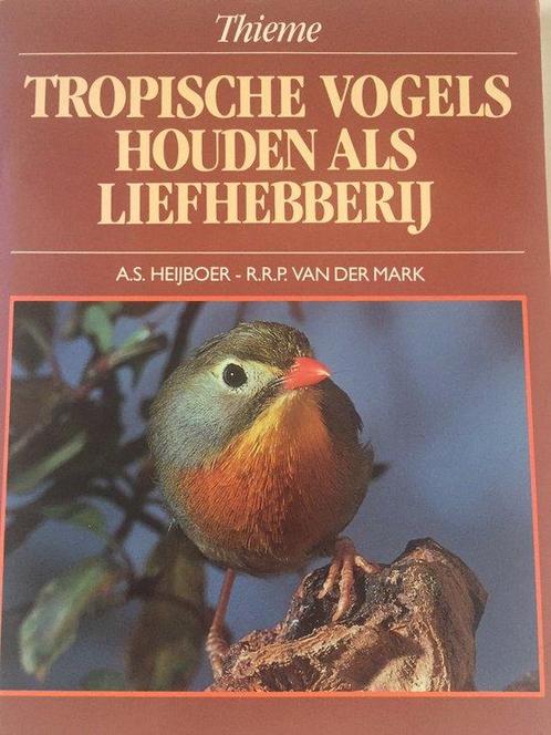 Tropische vogels houden als liefhebberij 9789052101415, Boeken, Wetenschap, Gelezen, Verzenden