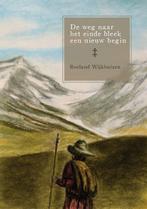 De weg naar het einde bleek een nieuw begin 9789048407927, Verzenden, Zo goed als nieuw, Roeland Wijkhuizen
