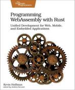 Programming WebAssembly with Rust 9781680506365, Verzenden, Zo goed als nieuw, Kevin Hoffman