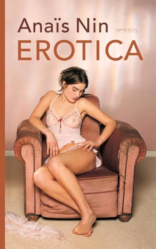 Erotica 9789044624328 Anaïs Nin, Livres, Romans, Envoi