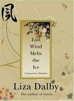 East Wind Melts the Ice By Liza Dalby., Liza Dalby, Verzenden