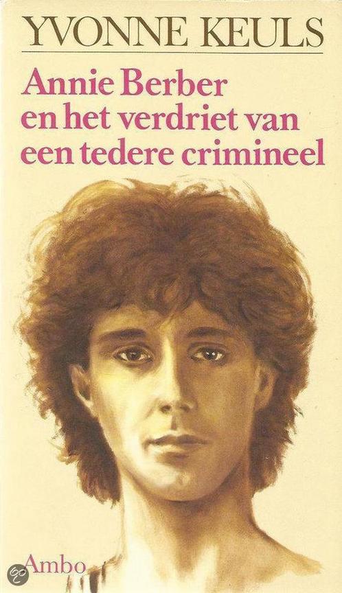 Annie berber en verdriet tedere crimineel - Yvonne Keuls, Boeken, Politiek en Maatschappij, Gelezen, Verzenden