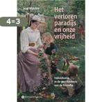 Het verloren paradijs en onze vrijheid 9789463713672, Boeken, Verzenden, Zo goed als nieuw, Jaap Wijkstra