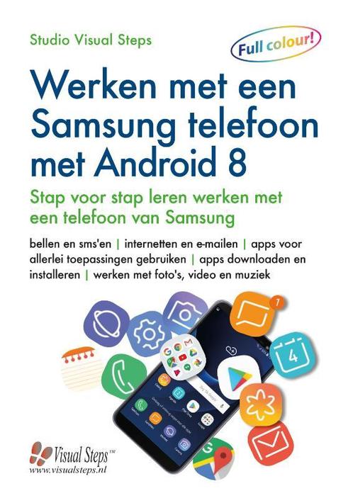 Werken met een Samsung telefoon met Android 8 9789059056442, Boeken, Informatica en Computer, Zo goed als nieuw, Verzenden