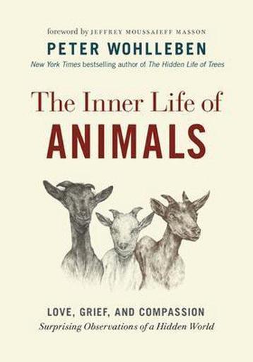 The Inner Life of Animals 9781771643016 Peter Wohlleben, Verzenden, Peter Wohlleben