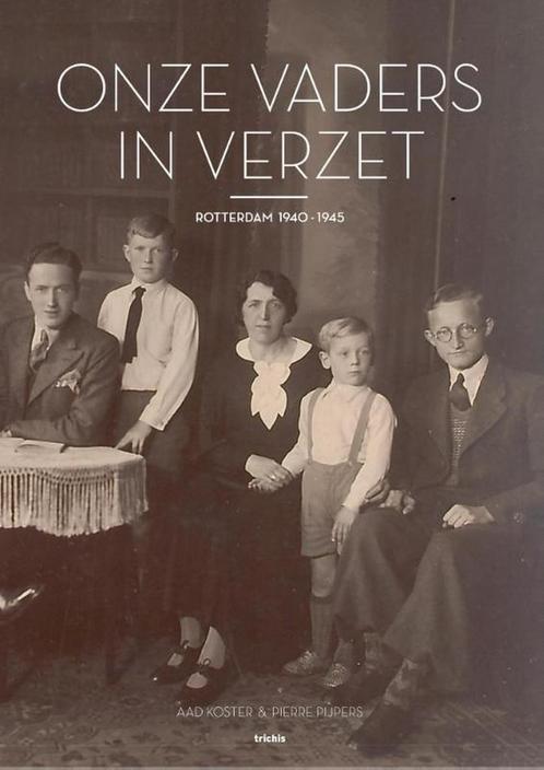 Onze vaders in verzet 9789490608873 Aad Koster, Boeken, Geschiedenis | Stad en Regio, Zo goed als nieuw, Verzenden