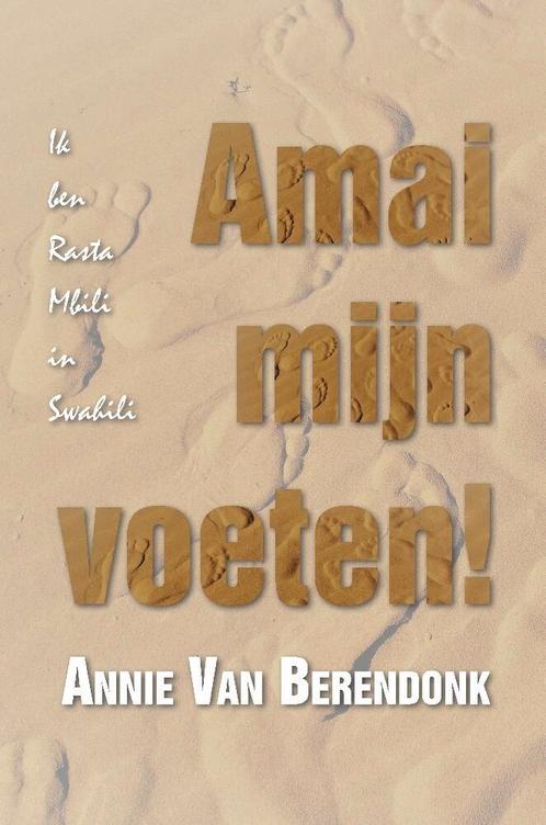Amai mijn voeten! 9789464502336 Annie Van Berendonk, Boeken, Overige Boeken, Gelezen, Verzenden