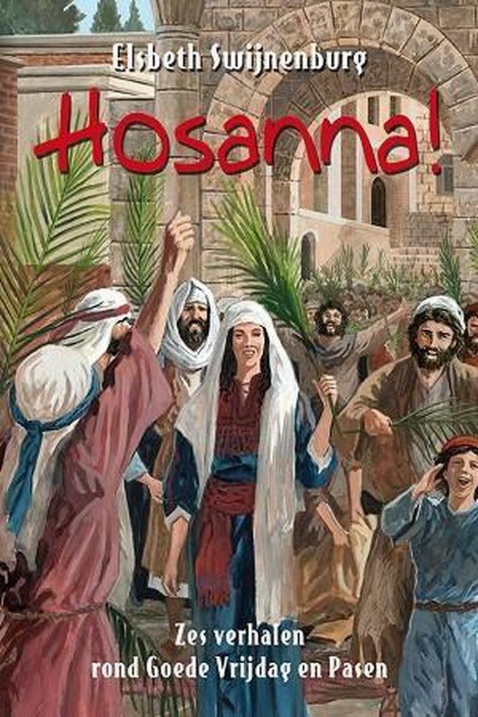 Hosanna! 9789033128820 Swijnenburg, Boeken, Kinderboeken | Jeugd | onder 10 jaar, Zo goed als nieuw, Verzenden