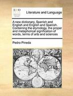 A new dictionary, Spanish and English and Engli, Pineda,, Pineda, Pedro, Verzenden