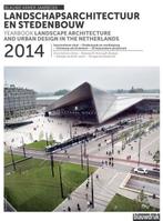 Landscape Architecture and Urban Design in the Netherlands., Rob van der Bijl, Mark Hendriks, Anne Seghers e.a., Verzenden