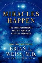 Miracles Happen 9780062201225, Gelezen, Brian L Weiss, Amy E Weiss, Verzenden