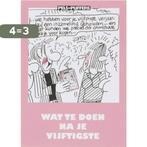 WAT TE DOEN NA JE VIJFTIGSTE 9789057672873 F. Pels, Verzenden, Gelezen, F. Pels