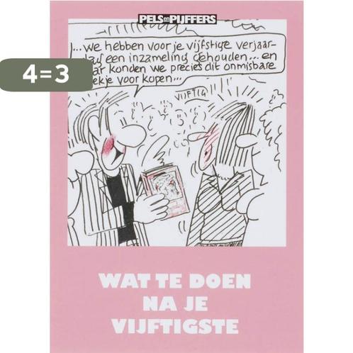 WAT TE DOEN NA JE VIJFTIGSTE 9789057672873 F. Pels, Boeken, Stripverhalen, Gelezen, Verzenden