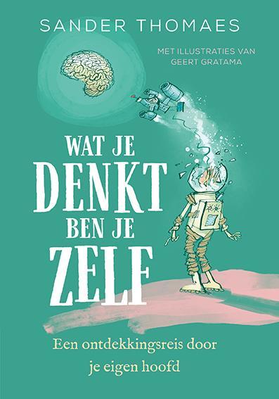 Wat je denkt ben je zelf 9789057125508 Sander Thomaes, Boeken, Overige Boeken, Zo goed als nieuw, Verzenden