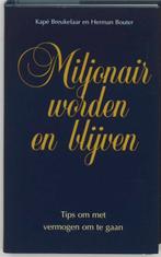 Miljonair Worden En Blijven 9789045303758, Boeken, Gelezen, Herman Bouter, Kapé Breukelaar, Verzenden