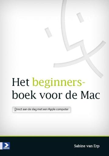 Het beginnersboek voor Mac 9789012582810 Sabine van Erp, Verzenden, Sabine van Erp