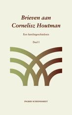 Brieven aan Cornelisz Houtman – Een familiegeschiedenis –, Boeken, Verzenden, Zo goed als nieuw, Ingrid Scheinhardt