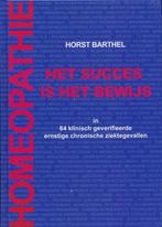 Homeopathie, het succes is het bewijs 9789081612425, Boeken, Verzenden, Zo goed als nieuw, Horst Dr. Barthel