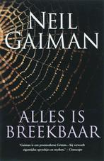 Alles is breekbaar 9789024513574 Neil Gaiman, Verzenden, Zo goed als nieuw, Neil Gaiman