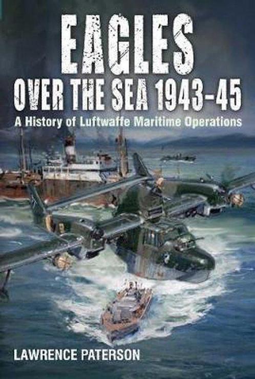 Eagles Over The Sea 1943–45 9781526777652 Lawrence Paterson, Boeken, Taal | Engels, Gelezen, Verzenden