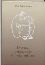Domme verstandige en wijze mensen 9789020259834 Kluwer, Boeken, Verzenden, Gelezen, Kluwer