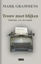 Trouw moet blijken 9789493306042, Livres, Littérature, Verzenden, Mark Grammens