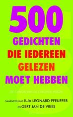 500 Gedichten Die Iedereen Gelezen Moet Hebben 9789029081856, Livres, Poèmes & Poésie, Ilja Leonard Pfeijffer (samenstelling), Gert Jan de Vries