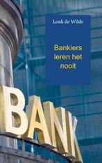 Bankiers leren het nooit 9789461936936, Livres, Louk De Wilde, Verzenden