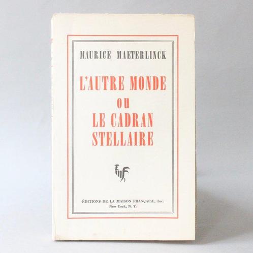 Maurice Maeterlinck - Lautre monde ou Le cadran stellaire -, Antiek en Kunst, Antiek | Boeken en Manuscripten