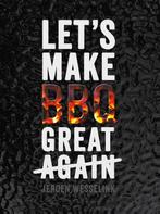Lets make BBQ great again 9789082882803, Jeroen Wesselink, Verzenden
