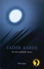 Vader Aarde en de Aardse Taal 9789078070450 Olof Smit, Boeken, Esoterie en Spiritualiteit, Verzenden, Zo goed als nieuw, Olof Smit