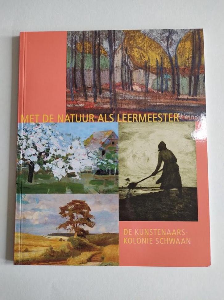Met de natuur als leermeester: de kunstenaarskolonie Schwaan, Boeken, Kunst en Cultuur | Beeldend, Zo goed als nieuw, Verzenden