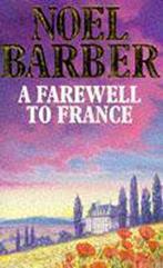 A Farewell to France 9780340347096, Boeken, Noel Barber, Gelezen, Verzenden