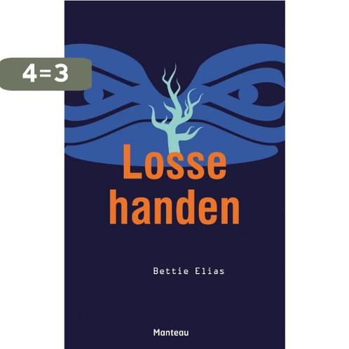 Losse handen 9789022328019 Bettie Elias, Boeken, Kinderboeken | Jeugd | 13 jaar en ouder, Gelezen, Verzenden