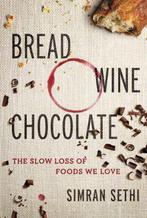 Bread, Wine, Chocolate - Simran Sethi - 9780061581076 - Hard, Livres, Livres de cuisine, Verzenden