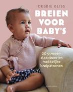 Breien voor babys 9789000387021 Debbie Bliss, Verzenden, Zo goed als nieuw, Debbie Bliss